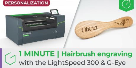 ⏱️ 1 Minute | Hairbrush laser engraving with the LightSpeed 300 & G-Eye camera